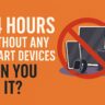 24 hours without any smart devices, digital detox 2025, unplug from technology, no phone challenge