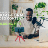 The Rise of Short-Form Video: Best 2025 Blogging Tips