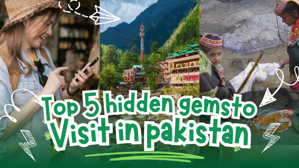 Top 5 Hidden Gems To Visit In Pakistan