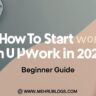 How to Start Work on Upwork in 2025:Best beginner Guide 5 How to Start Work on Upwork in 2025:Best beginner Guide