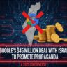 Google’s $45 Million Deal with Israel to Promote Propaganda: A 2025 Controversy 4 Google Israel deal, $45 million propaganda, Gaza famine denial, hasbara campaign, Netanyahu propaganda, Google ads controversy, 2025 news