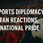 Sports diplomacy Fan reactions National pride in sports Global sports events Cricket diplomacy Olympics and diplomacy Sports soft power Sports and politics FIFA World Cup diplomacy