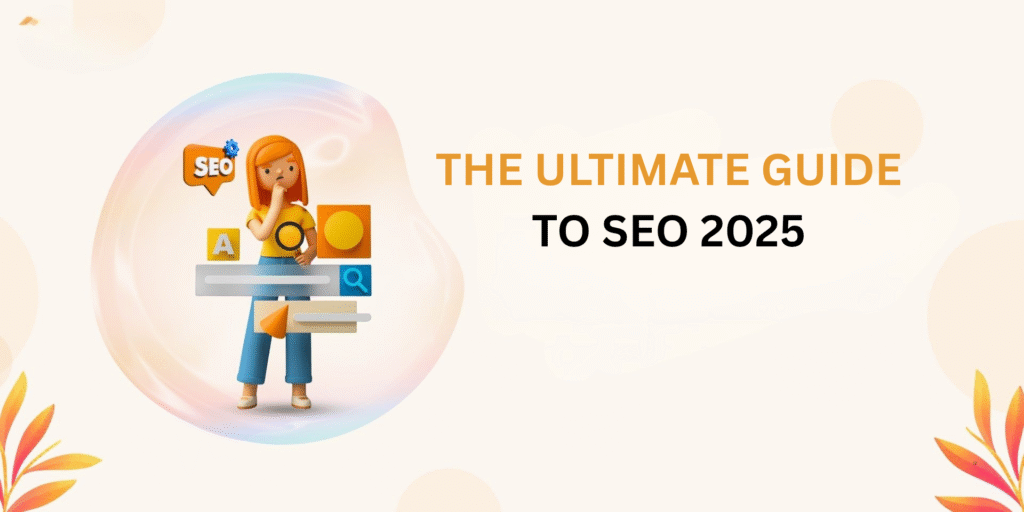 The Ultimate Guide to SEO That Works in Every Year | MehruBlogs 2025
