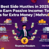 Best Side Hustles in 2025 to Earn Passive Income: Top Ideas for Extra Money