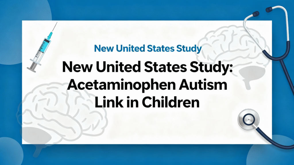 New United state Study: Acetaminophen Autism link in Children