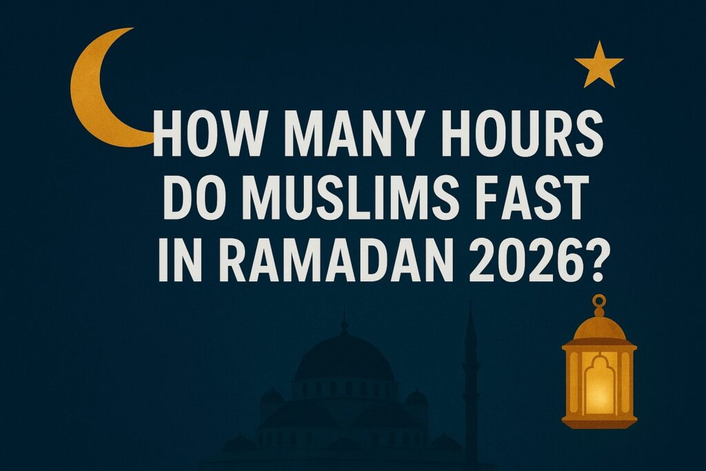 Ramadan 2026 fasting hours, Ramadan 2026 fast duration, how long is fasting in 2026, fasting times by country 2026, Ramadan 2026 timetable, Ramadan fasting hours Pakistan 2026, long fasting countries 2026, shortest fasting 2026, global fasting time 2026, suhoor and iftar timings 2026, Ramadan 2026 dates and hours, how many hours Muslims fast 2026, fasting benefits 2026